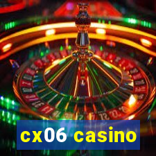 cx06 casino